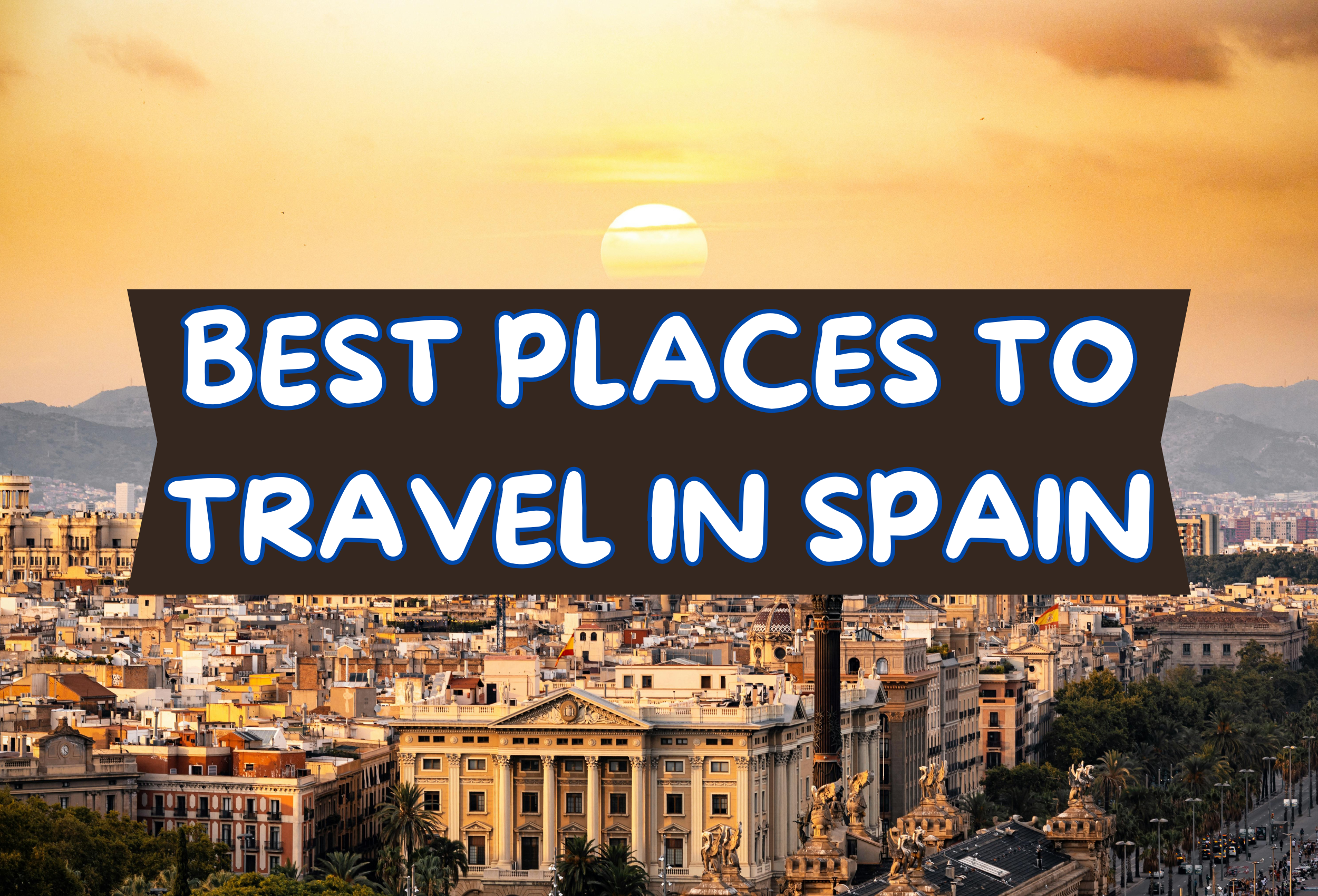 Best places to travel in Spain with top attractions, beaches, and cultural experiences.